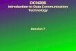 DCN286 Introduction to Data Communication Technology Session 7