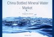 Market in China Bologna, 2013 China Bottled Mineral Water Market MARKETING REPORT January, 2014