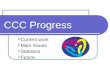 CCC Progress  Current work  Main Issues  Statistics  Future