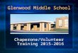 Glenwood Middle School Chaperone/Volunteer Training 2015-2016