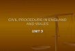 CIVIL PROCEDURE IN ENGLAND AND WALES UNIT 9. Preview Civil vs. criminal procedure Civil vs. criminal procedure Adversary procedure Adversary procedure