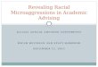 ILLIAAC ANNUAL ADVISING CONFERENCE MICAH HEUMANN AND STACY HARWOOD DECEMBER 11, 2015 Revealing Racial Microaggressions in Academic Advising