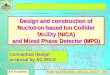 Design and construction of Nuclotron-based Ion Collider fAcility (NICA) and Mixed Phase Detector (MPD) Design and construction of Nuclotron-based Ion Collider