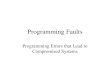 Programming Faults Programming Errors that Lead to Compromised Systems