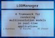 LODManager A framework for rendering multiresolution models in real-time applications J. Gumbau O. Ripollés M. Chover