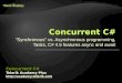"Synchronous" vs. Asynchronous programming, Tasks, C# 4.5 features async and await Telerik Academy Plus  Concurrent C#