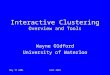 May 17 2001CASI 2001 Interactive Clustering Overview and Tools Wayne Oldford University of Waterloo