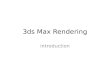 3ds Max Rendering introduction. Workflow Options Work in Max Import SketchUp directly Import Revit indirectly