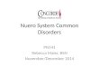 Nuero System Common Disorders PN141 Rebecca Maier, BSN November/December 2014