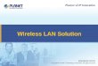 Wireless LAN Solution. 2 Wireless LAN Application Outdoor Wireless Indoor Wireless
