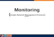 Monitoring ( Simple Network Management Protocol) SNMP