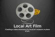 Local Art Film Creating a video showcase of a local art museum or piece of art