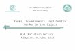 Banks, Governments, and Central Banks in the Crisis W.A. Macintosh Lecture, Kingston, October 2015 MPI Gemeinschaftsgüter Martin Hellwig