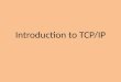 Introduction to TCP/IP. What is an internet? A set of interconnected networks The Internet is the most famous example Networks can be completely different