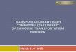 TRANSPORTATION ADVISORY COMMITTEE (TAC) PUBLIC OPEN HOUSE TRANSPORTATION MEETING March 31 st, 2015