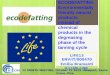 ECODEFATTING Environmentally friendly natural products instead of chemical products in the degreasing phase of the tanning cycle LIFE13 ENV/IT/000470 Emilia