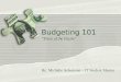 Budgeting 101 “Piece of the Puzzle” By: Michelle Schumann – IT Student Mentor