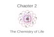 Chapter 2 The Chemistry of Life Section 1: The Nature of Matter
