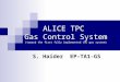 ALICE TPC Gas Control System (toward the first fully implemented LHC gas system) S. Haider EP-TA1-GS