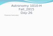 Astronomy 1010-H Planetary Astronomy Fall_2015 Day-26