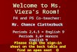 Welcome to Ms. Viera’s Room! Periods 2,4,5 = English 9 Periods 3,6= Honors English 9 Please sign the sign-in sheet on the back table and find an open seat
