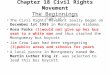 Chapter 18 Civil Rights Movement The Beginnings Slide 1 of 7 The Civil Rights Movement really began on December 1st 1955 in Montgomery Alabama. Rosa Parks