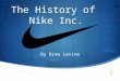 The History of Nike Inc. By Drew Levine. In the Beginning  The company was made in January of 1964 by Bill Bowerman and Philip Knight.  The founders