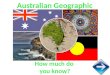 Australia is a huge country – the smallest continent and the largest island in the world. Our rich land has many environments from lush, green rainforests