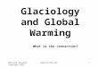 QualityTime-ESL1 Glaciology and Global Warming What is the connection? Marianne Raynaud Copyright 2015