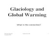 Marianne Raynaud Copyright 2005 QualityTime-ESL1 Glaciology and Global Warming What is the connection?