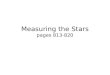 Measuring the Stars pages 813-820. Groups of stars – the big ideas 1.Social significance of constellations 2.Why stars move 3.Star clusters 4.Binary systems,