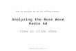 Analyzing the Bose Wave Radio Ad View as slide show How to analyze an ad for effectiveness Adapted from AdPrin.com