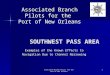 SOUTHWEST PASS AREA Examples of the Known Effects to Navigation Due to Channel Narrowing Associated Branch Pilots for the Port of New Orleans Associated