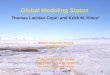 Global Modeling Status Thomas Lachlan-Cope 1 and Keith M. Hines 2 1 British Antarctic Survey Cambridge, UK 2 Polar Meteorology Group Byrd Polar Research