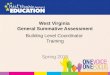 Building Level Coordinator Training Spring 2015 West Virginia General Summative Assessment