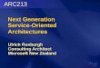 Next Generation Service-Oriented Architectures Ulrich Roxburgh Consulting Architect Microsoft New Zealand ARC213