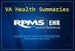 VA Health Summaries. Learning Objectives Compare and Contrast VA Health Summary vs IHS Health Summary Review the Ad Hoc Health Summary Component Create