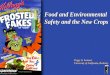 Food and Environmental Safety and the New Crops Peggy G. Lemaux University of California, Berkeley Food and Environmental Safety and the New Crops