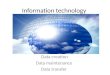 Information technology Data creation Data maintenance Data transfer