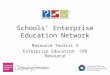 Schools’ Enterprise Education Network Resource Toolkit 3 Enterprise Education: CPD Resource