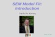 SEM Model Fit: Introduction David A. Kenny January 12, 2014