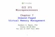 1 ECE 371 Microprocessors Chapter 7 Demand-Paged Virtual Memory Management Herbert G. Mayer, PSU Status 10/10/2015 For use at CCUT Fall 2015