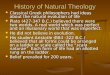 History of Natural Theology Classical Greek philosophers had ideas about the natural evolution of life Classical Greek philosophers had ideas about the