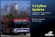 CityBus Update Martin Sennett General Manager Lafayette City Council January 5, 2006