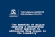 ‘The benefits of police adopting a partnership based approach to addressing drug issues in the community’