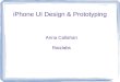 IPhone UI Design & Prototyping Anna Callahan Raizlabs