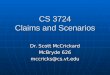 CS 3724 Claims and Scenarios Dr. Scott McCrickard McBryde 626 mccricks@cs.vt.edu