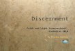 Discernment Faith and Light International Formation 2010 By Timothy Buckley Faith and Light International Formation 2010 By Timothy Buckley