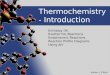 Author: J R Reid Thermochemistry - Introduction Enthalpy (H) Exothermic Reactions Endothermic Reactions Reaction Profile Diagrams Using Δ H