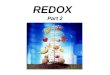 REDOX Part 2. ROTTING! RUST! COMBUSTION! This is a redox process by which YOUR BODY STORES ENERGY